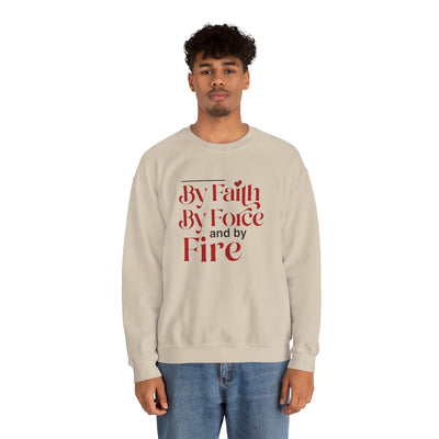 By Faith By Force And By Fire Unisex Heavy Blend™ Crewneck Sweatshirt, Mixed Design