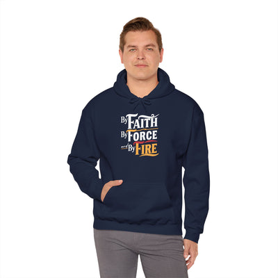 By Faith By Force By Fire Unisex Heavy Blend™ Hooded Sweatshirt, Aesthetic Design