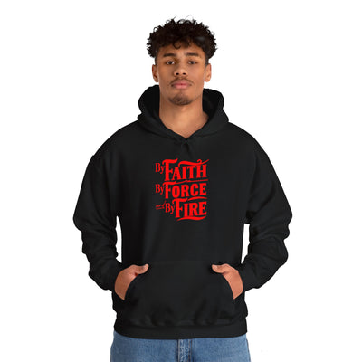 By Faith By Force And By Fire Unisex Heavy Blend™ Hooded Sweatshirt