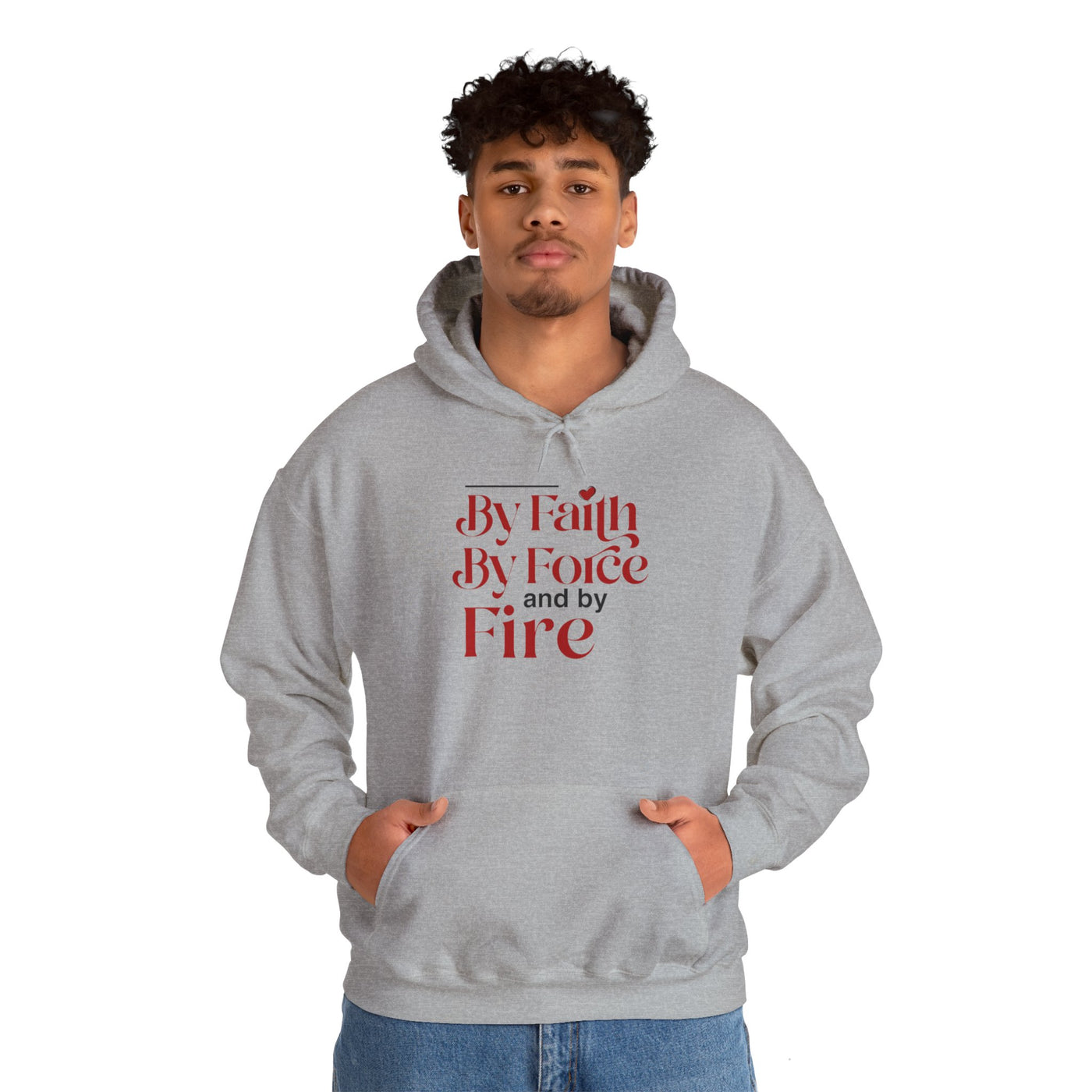 By Faith, By Force And By Fire Unisex Heavy Blend™ Hooded Sweatshirt, Mixed Design