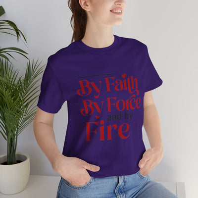 By Faith, By Force And By Fire Unisex Jersey Short Sleeve Tee, Mixed Designs