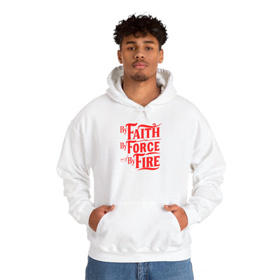 By Faith By Force And By Fire Unisex Heavy Blend™ Hooded Sweatshirt