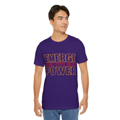Emerge with power Unisex Jersey Short Sleeve Tee