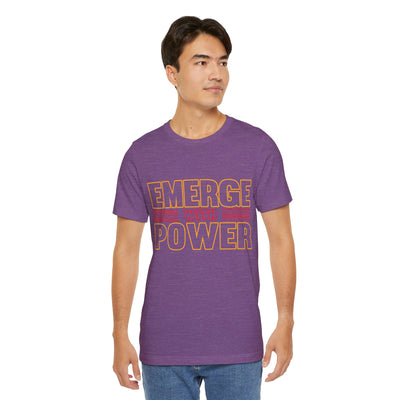 Emerge with power Unisex Jersey Short Sleeve Tee