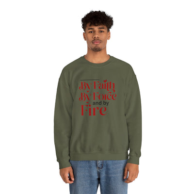 By Faith By Force And By Fire Unisex Heavy Blend™ Crewneck Sweatshirt, Mixed Design