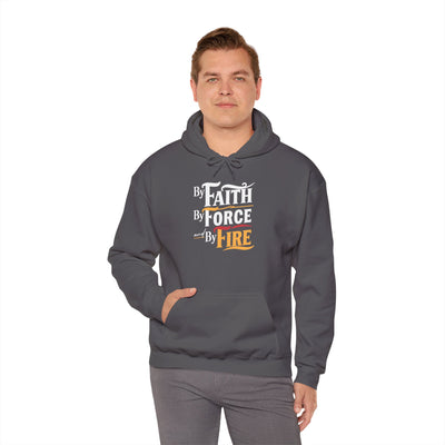 By Faith By Force By Fire Unisex Heavy Blend™ Hooded Sweatshirt, Aesthetic Design