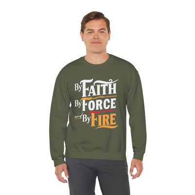 By Faith By Force And By Fire Unisex Heavy Blend™ Crewneck Sweatshirt, Aesthetic Design