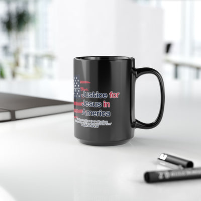 Justice For Jesus In America Black Mug (11oz, 15oz)