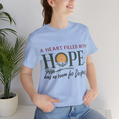 A Heart Filled With Hope Unisex Jersey Short Sleeve Tee