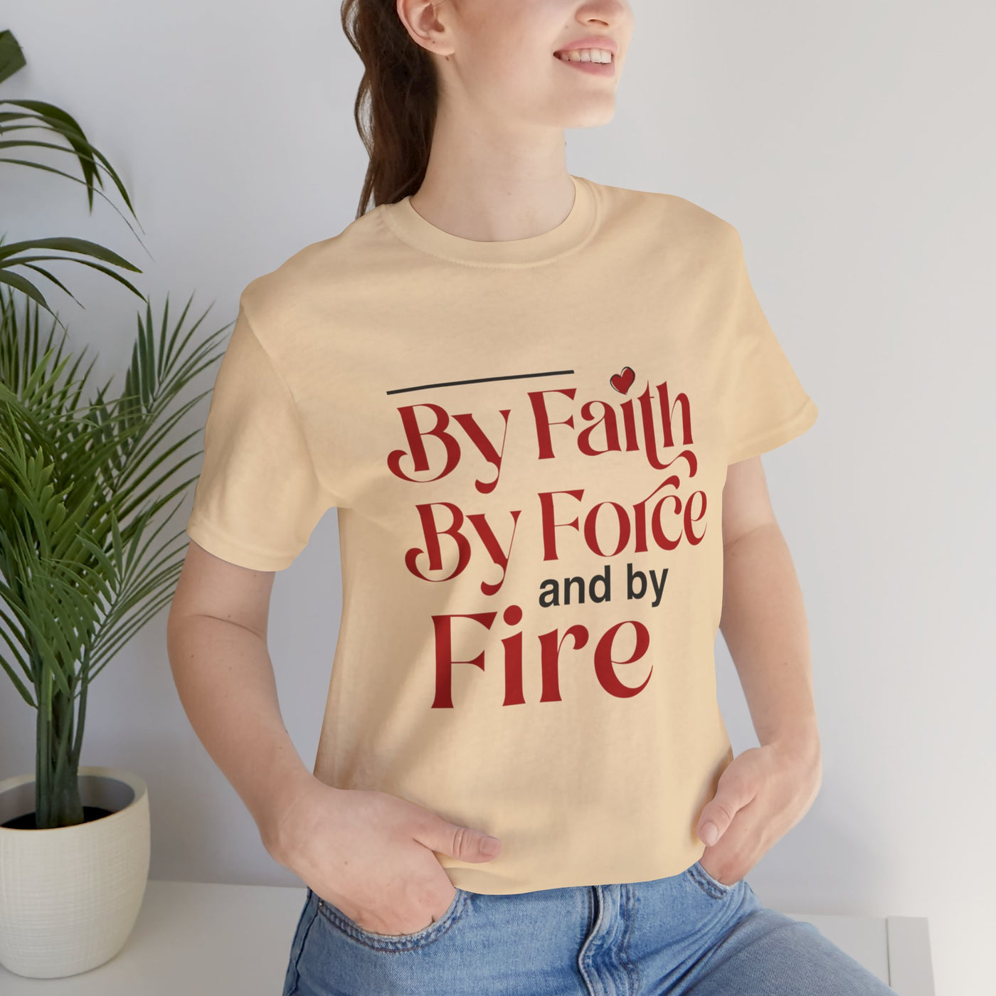 By Faith, By Force And By Fire Unisex Jersey Short Sleeve Tee, Mixed Designs