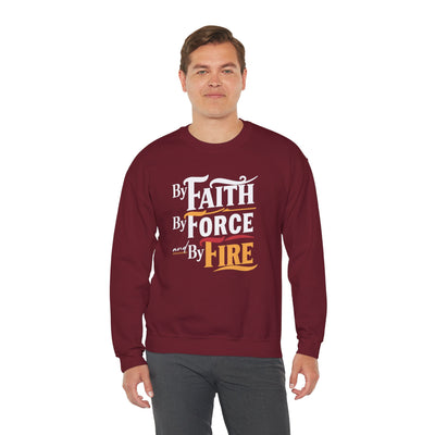 By Faith By Force And By Fire Unisex Heavy Blend™ Crewneck Sweatshirt, Aesthetic Design