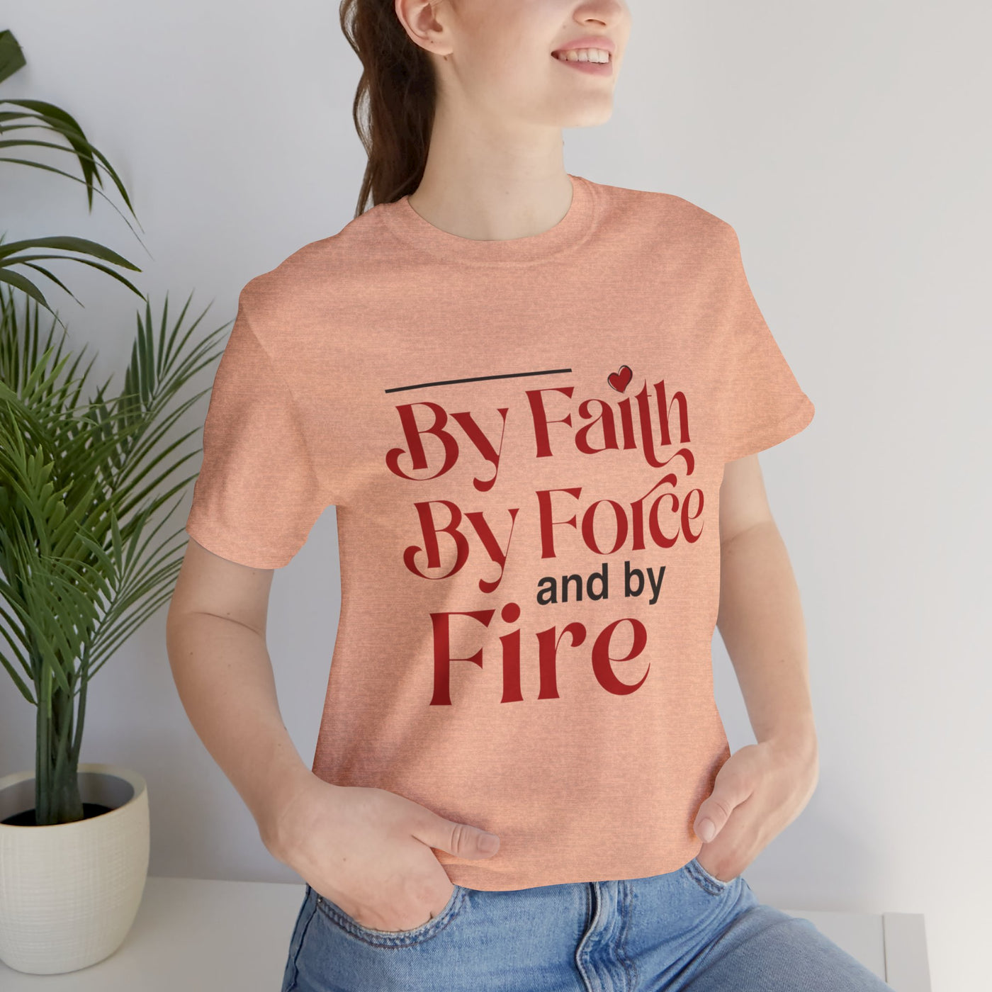 By Faith, By Force And By Fire Unisex Jersey Short Sleeve Tee, Mixed Designs