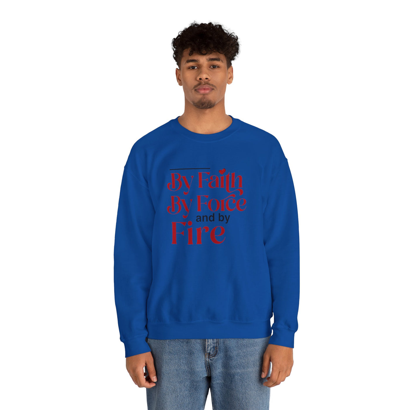 By Faith By Force And By Fire Unisex Heavy Blend™ Crewneck Sweatshirt, Mixed Design