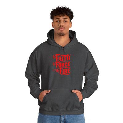 By Faith By Force And By Fire Unisex Heavy Blend™ Hooded Sweatshirt