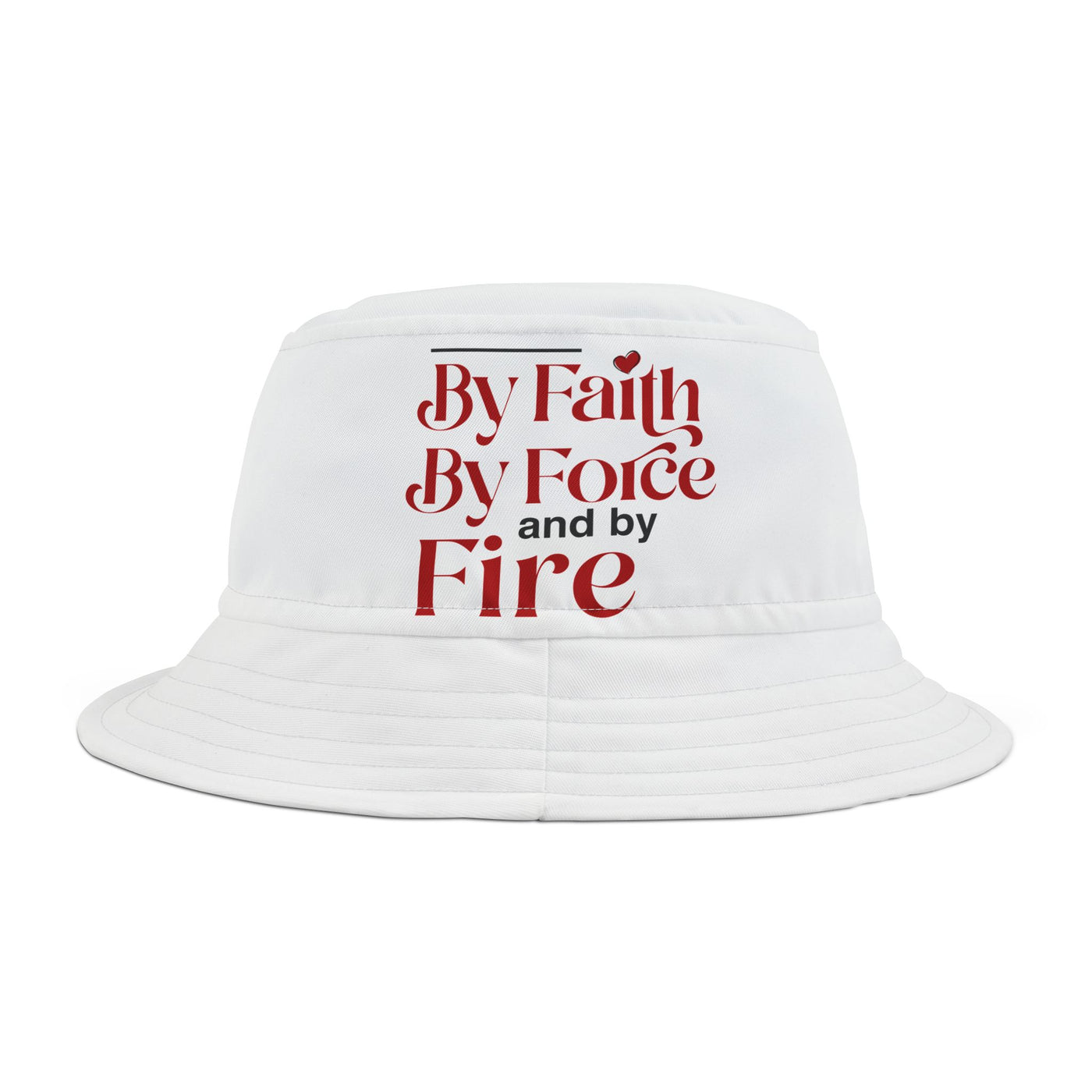By Faith, By Force And By Fire Unisex Bucket Hat, Mixed Design