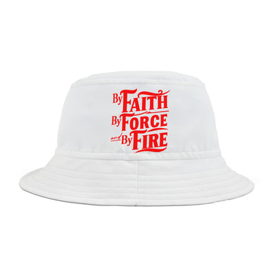 By Faith By Force And By Fire Unisex Bucket Hat
