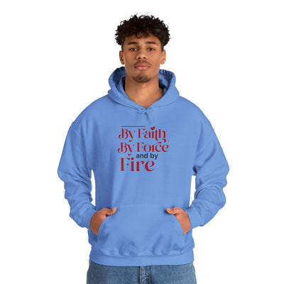 By Faith, By Force And By Fire Unisex Heavy Blend™ Hooded Sweatshirt, Mixed Design