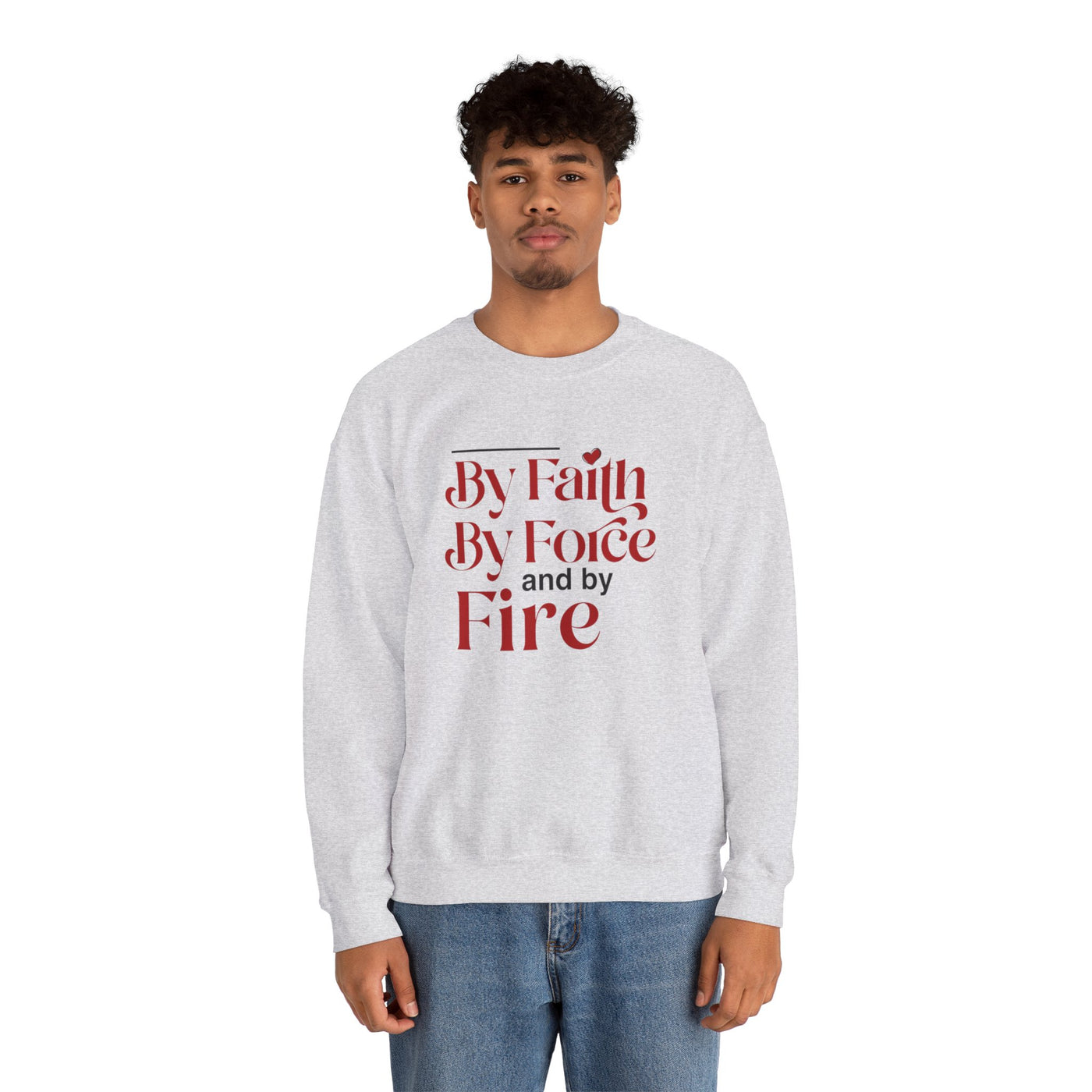 By Faith By Force And By Fire Unisex Heavy Blend™ Crewneck Sweatshirt, Mixed Design