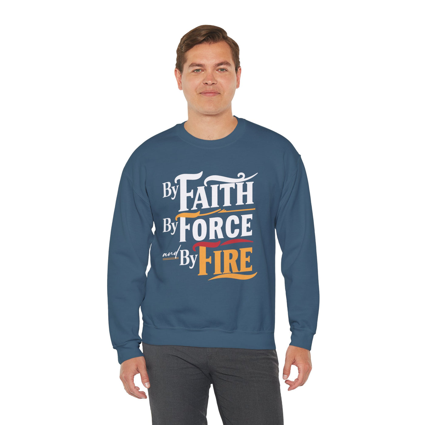 By Faith By Force And By Fire Unisex Heavy Blend™ Crewneck Sweatshirt, Aesthetic Design
