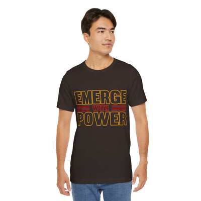 Emerge with power Unisex Jersey Short Sleeve Tee