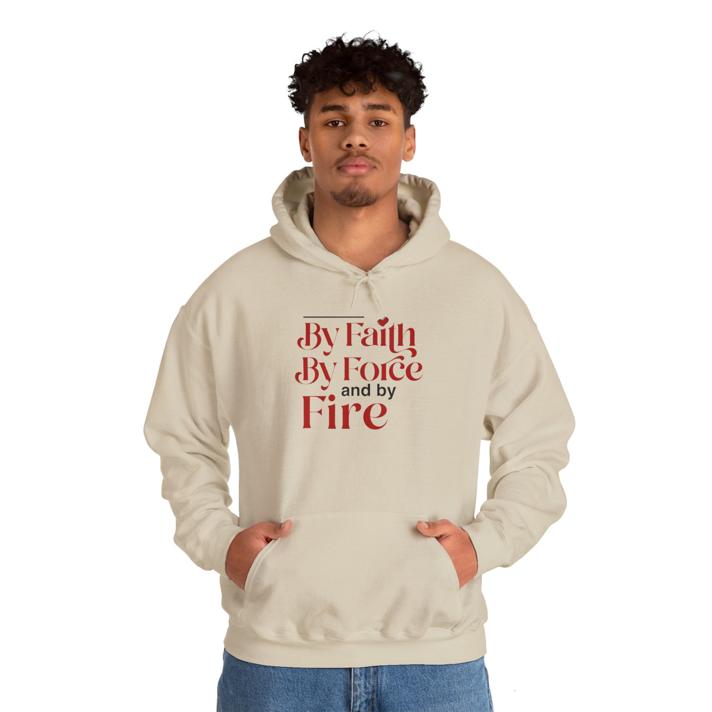 By Faith, By Force And By Fire Unisex Heavy Blend™ Hooded Sweatshirt, Mixed Design