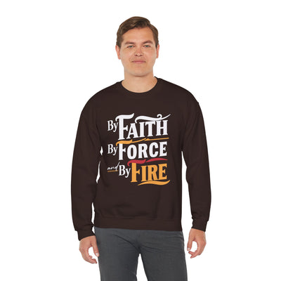 By Faith By Force And By Fire Unisex Heavy Blend™ Crewneck Sweatshirt, Aesthetic Design