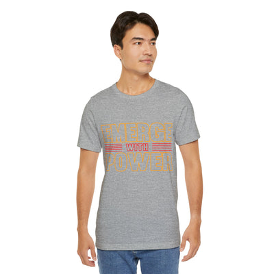 Emerge with power Unisex Jersey Short Sleeve Tee