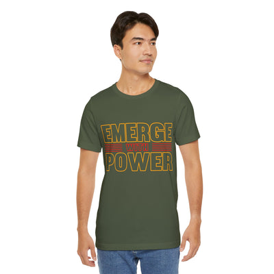 Emerge with power Unisex Jersey Short Sleeve Tee