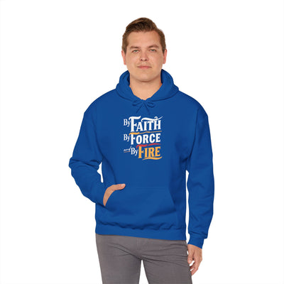 By Faith By Force By Fire Unisex Heavy Blend™ Hooded Sweatshirt, Aesthetic Design