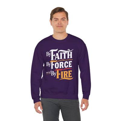 By Faith By Force And By Fire Unisex Heavy Blend™ Crewneck Sweatshirt, Aesthetic Design