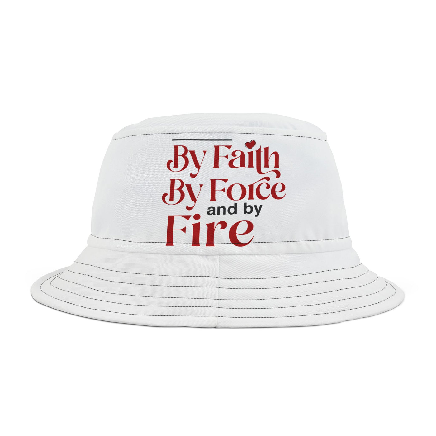 By Faith, By Force And By Fire Unisex Bucket Hat, Mixed Design