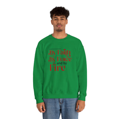 By Faith By Force And By Fire Unisex Heavy Blend™ Crewneck Sweatshirt, Mixed Design