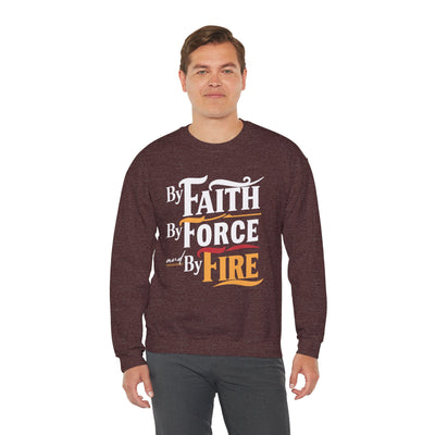 By Faith By Force And By Fire Unisex Heavy Blend™ Crewneck Sweatshirt, Aesthetic Design