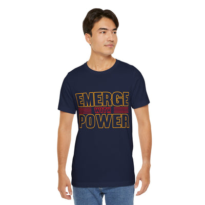 Emerge with power Unisex Jersey Short Sleeve Tee