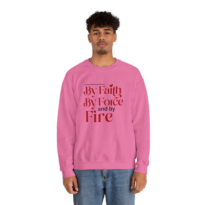 By Faith By Force And By Fire Unisex Heavy Blend™ Crewneck Sweatshirt, Mixed Design