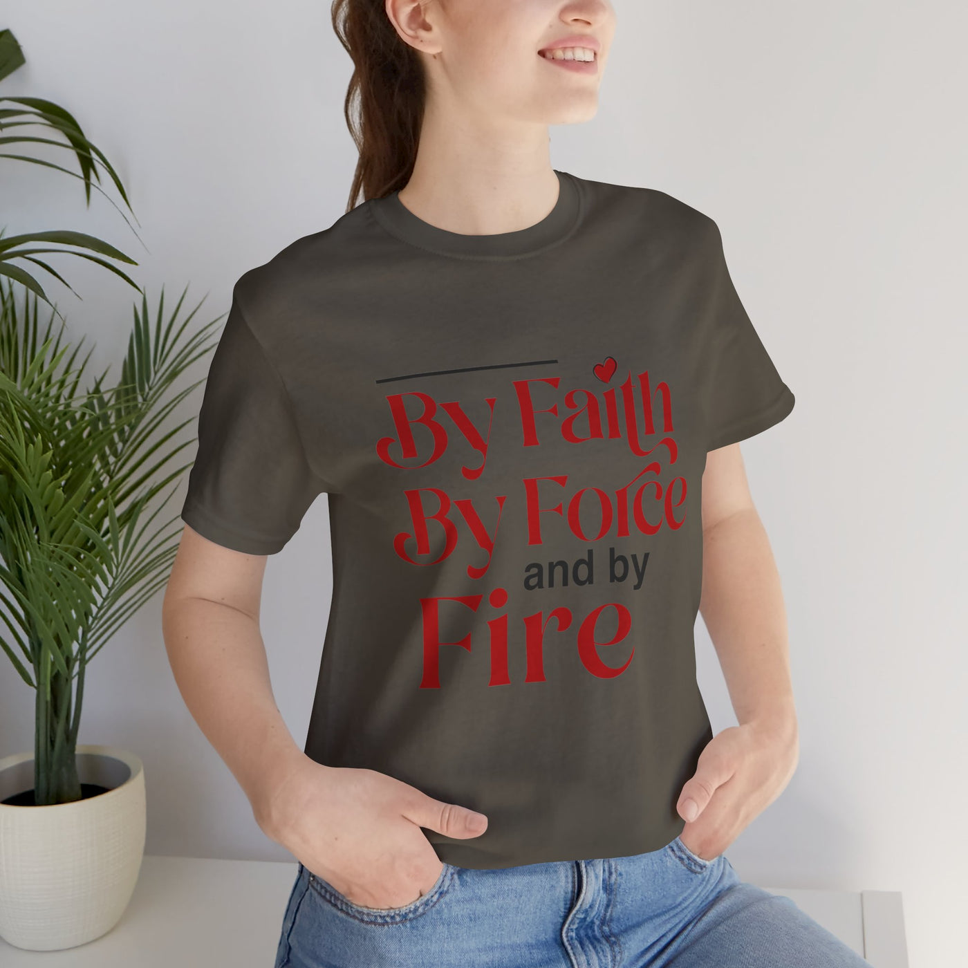 By Faith, By Force And By Fire Unisex Jersey Short Sleeve Tee, Mixed Designs