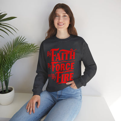 By Faith By Force By Fire Unisex Heavy Blend™ Crewneck Sweatshirt