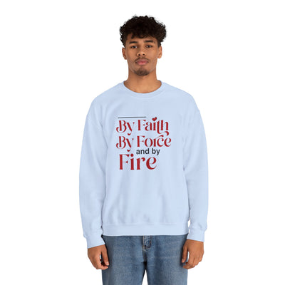 By Faith By Force And By Fire Unisex Heavy Blend™ Crewneck Sweatshirt, Mixed Design