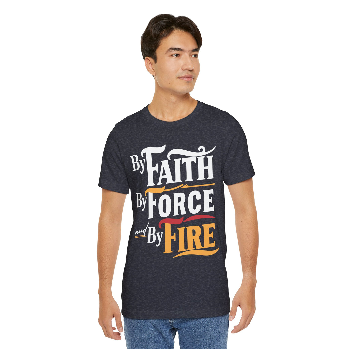 By Fire By Force And By Fire Unisex Jersey Short Sleeve Tee, Aesthetic Design