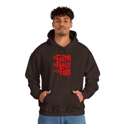 By Faith By Force And By Fire Unisex Heavy Blend™ Hooded Sweatshirt