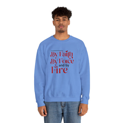 By Faith By Force And By Fire Unisex Heavy Blend™ Crewneck Sweatshirt, Mixed Design