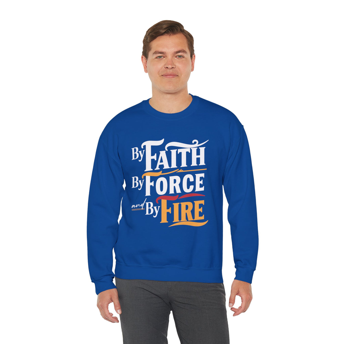 By Faith By Force And By Fire Unisex Heavy Blend™ Crewneck Sweatshirt, Aesthetic Design