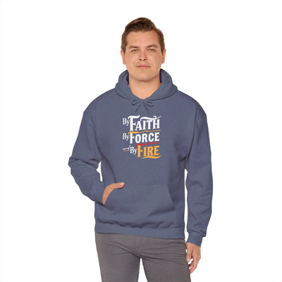 By Faith By Force By Fire Unisex Heavy Blend™ Hooded Sweatshirt, Aesthetic Design