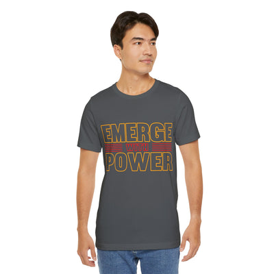 Emerge with power Unisex Jersey Short Sleeve Tee